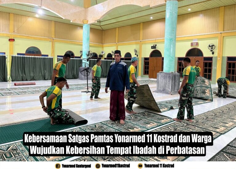 Kebersamaan Satgas Pamtas Yonarmed 11 Kostrad dan Warga Wujudkan Kebersihan Tempat Ibadah di Perbatasan